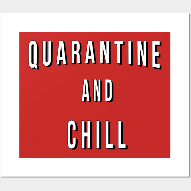 Quarantine And Chill Wall Art by LikeMindedDesigns